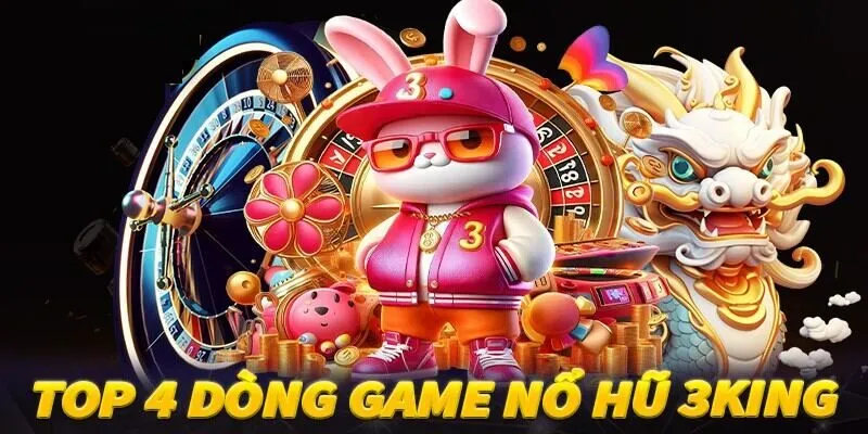 Danh sách game Nổ Hũ 3king được yêu thích nhất